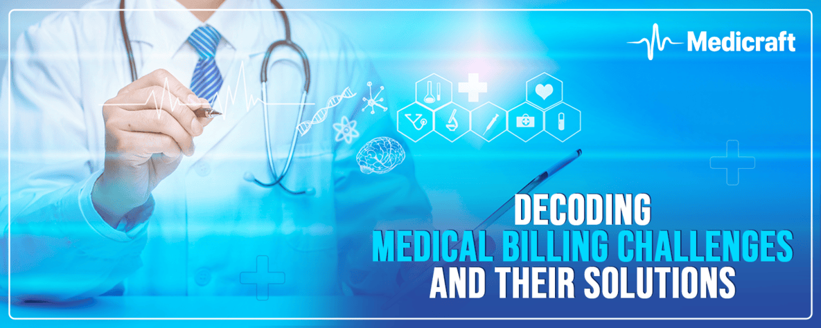 Decoding Medical Billing Challenges and Their Solutions